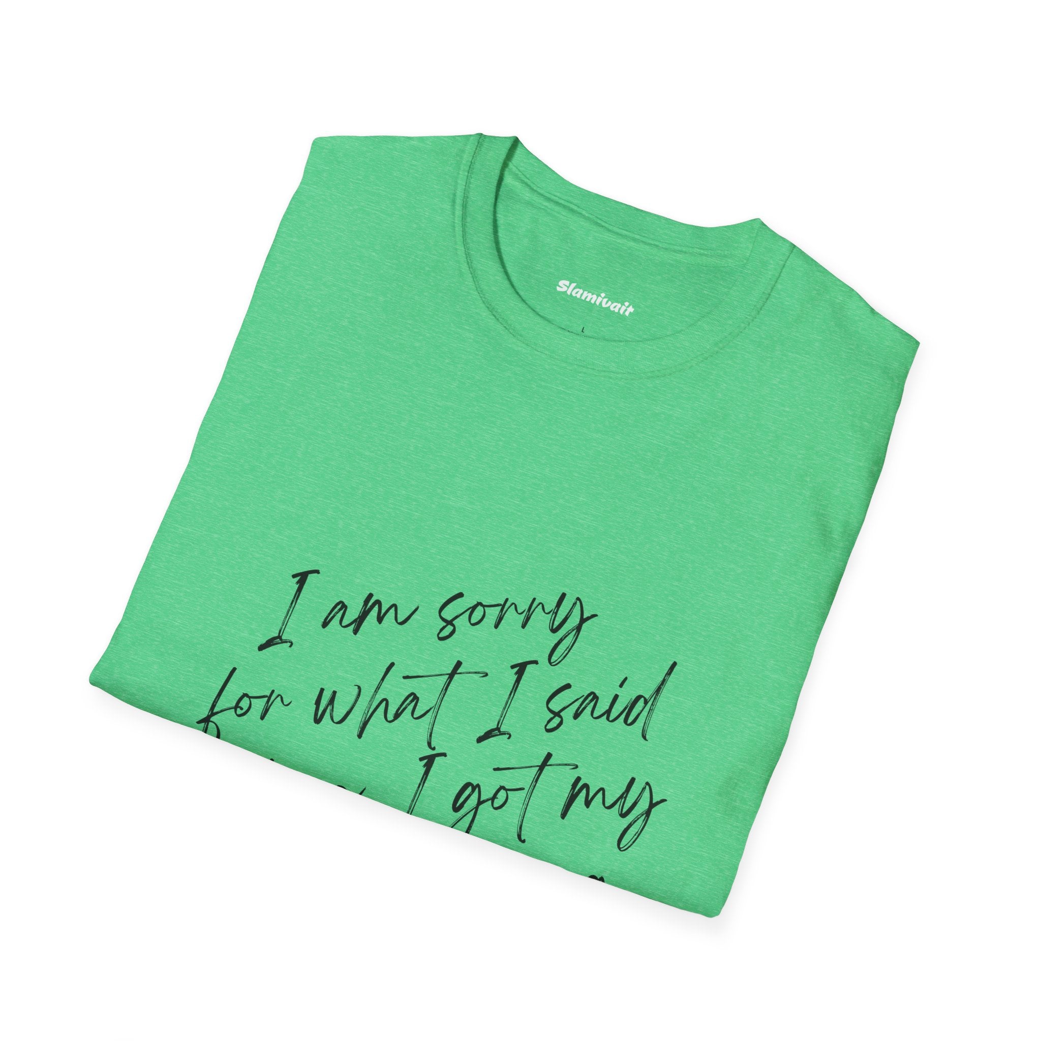 I'm sorry for what I said before I got my code working (Unisex Softstyle T-Shirt)