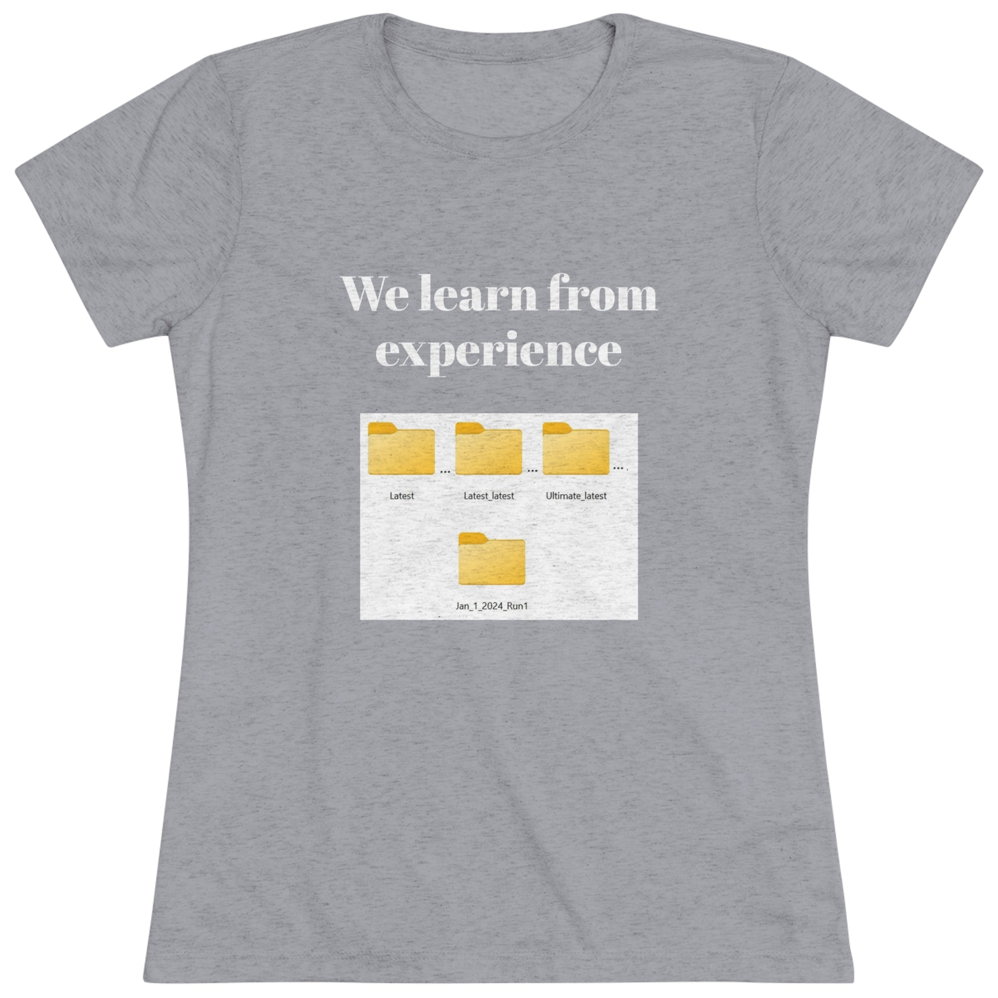 We learn from our experience (Women's Triblend Tee)