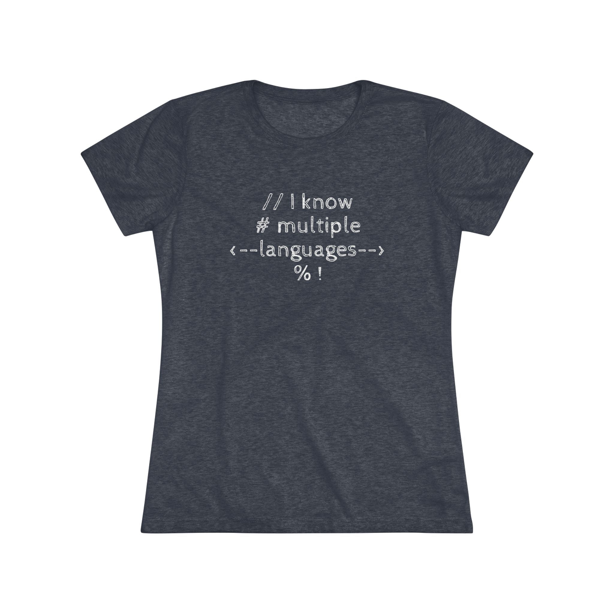 I know multiple languages! (Women's Triblend Tee)