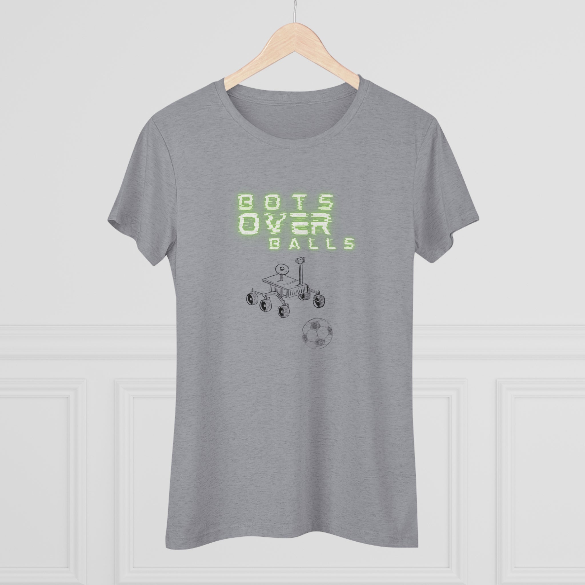 Bots over balls (Women's Triblend Tee)