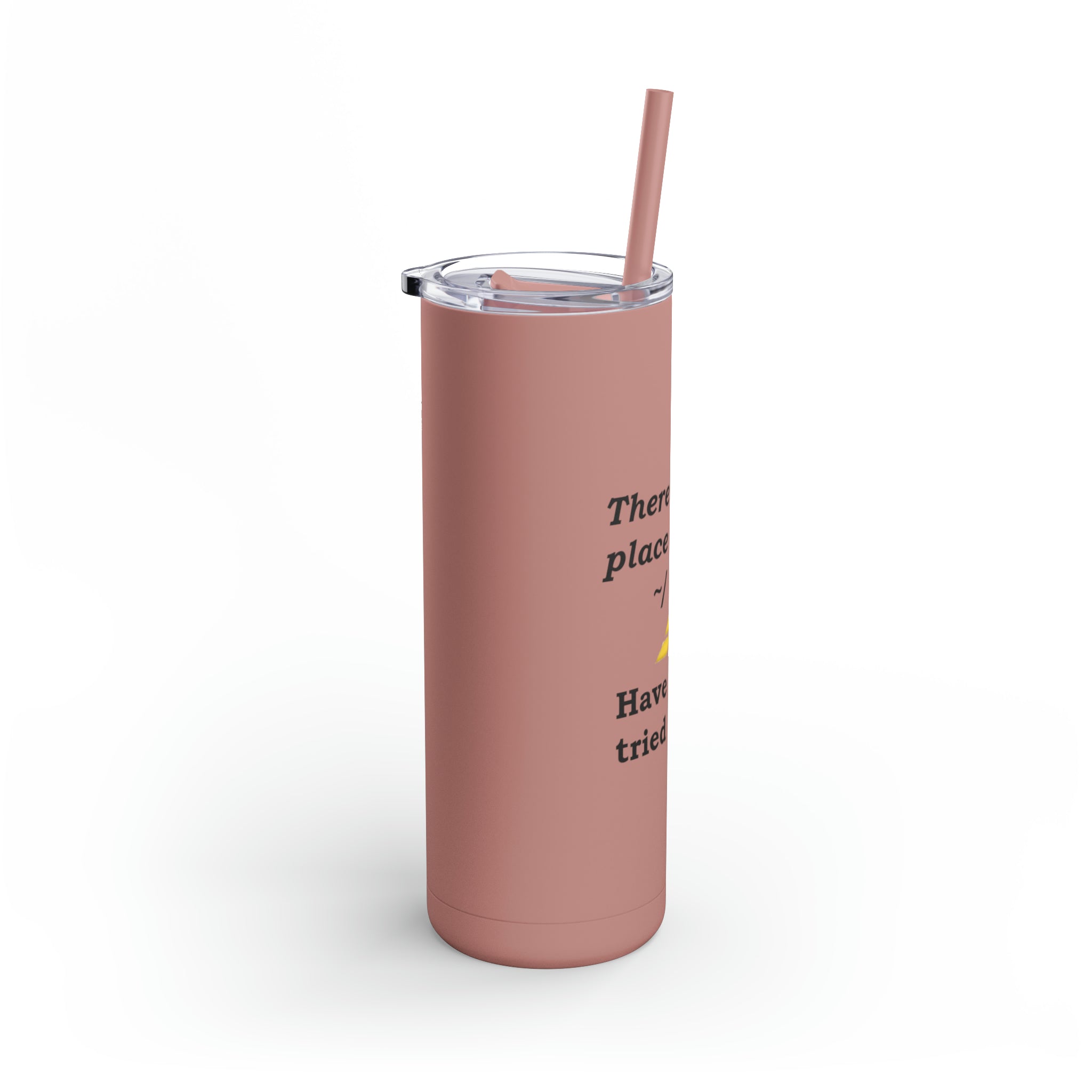 There is no place like ~/. Have you tried cd? (Maars Maker Skinny Matte Tumbler, 20oz)