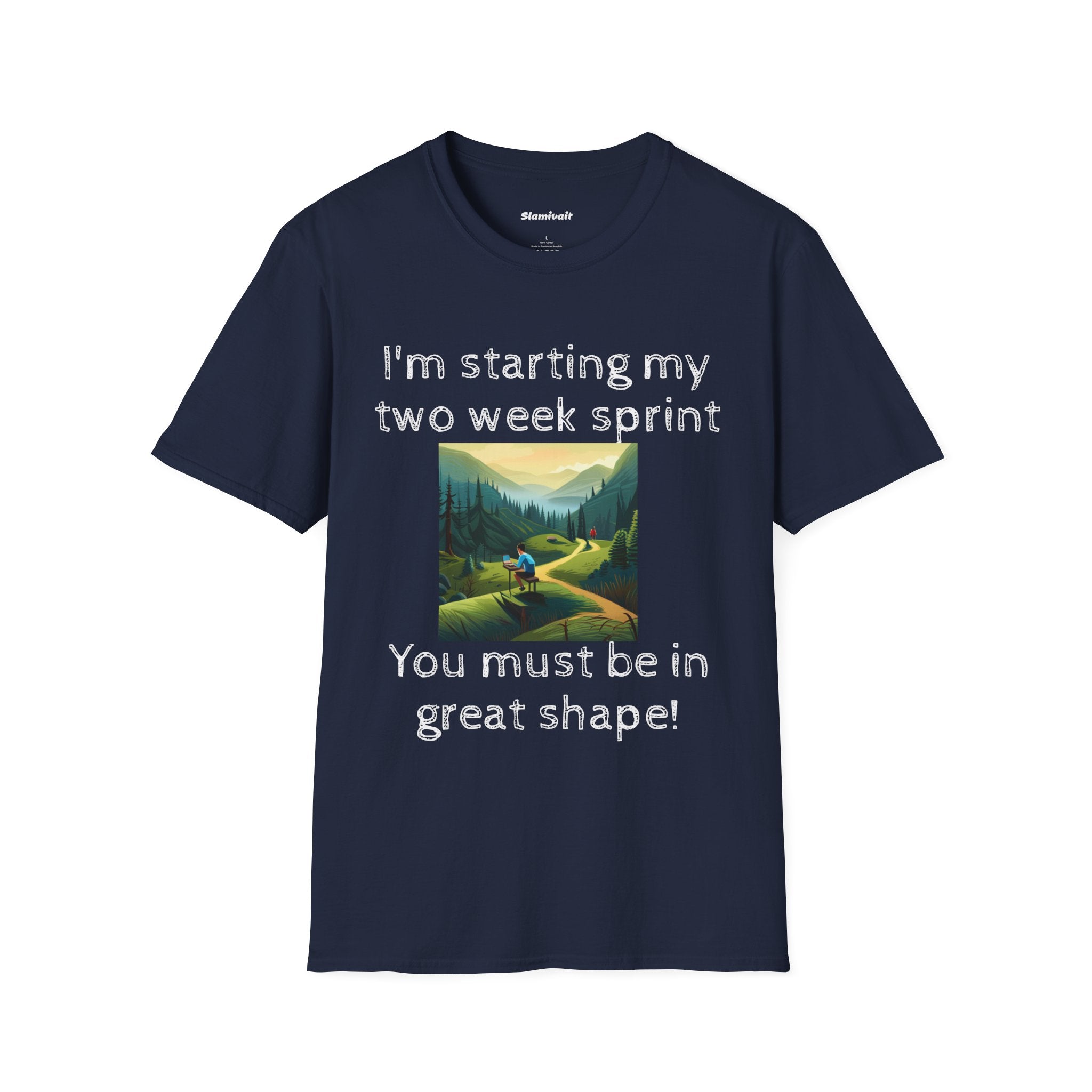 I'm starting my two week sprint... You must be in great shape! (Unisex Softstyle T-Shirt)