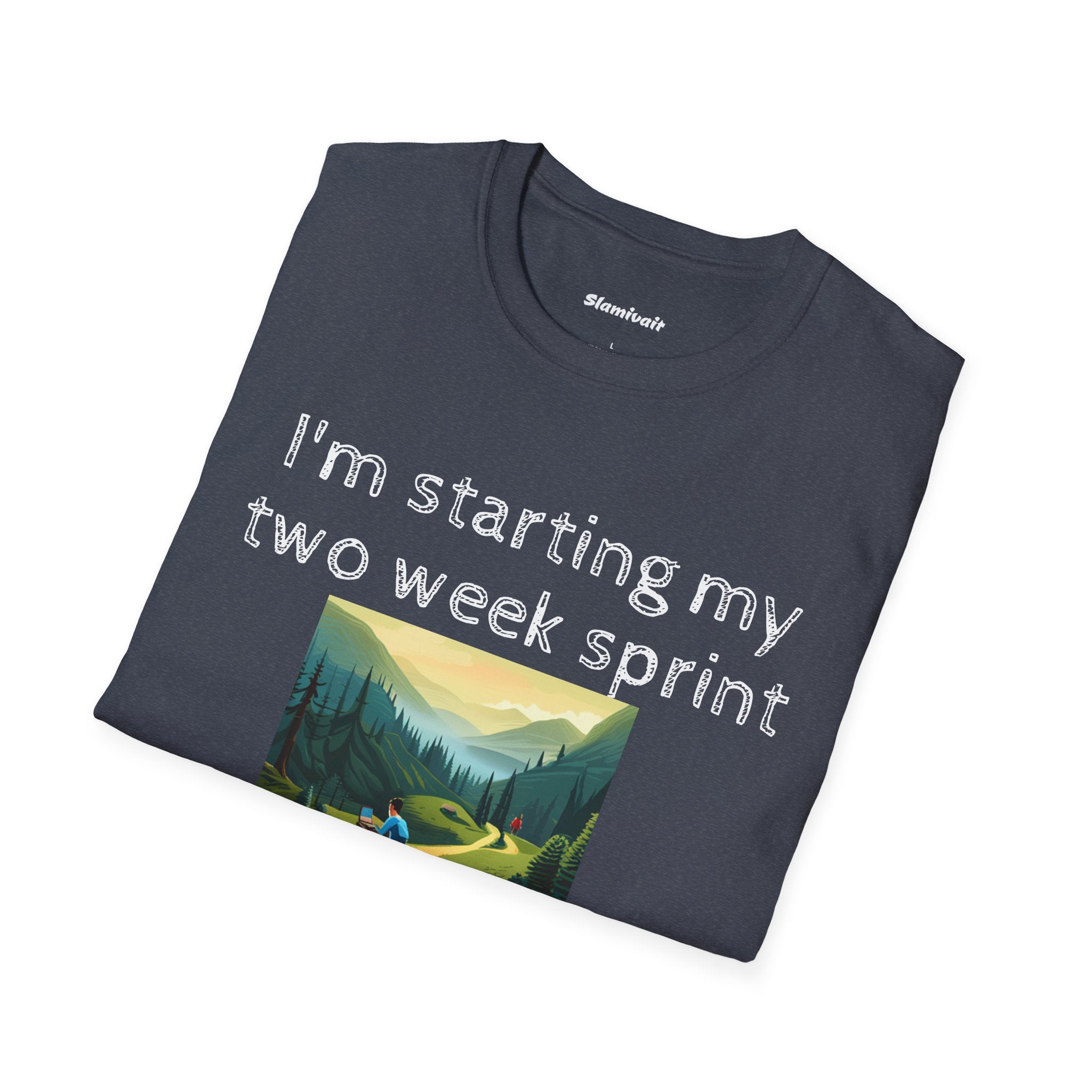 I'm starting my two week sprint... You must be in great shape! (Unisex Softstyle T-Shirt)