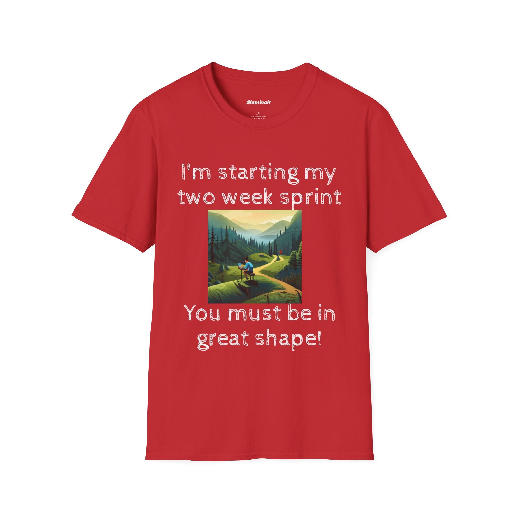 I'm starting my two week sprint... You must be in great shape! (Unisex Softstyle T-Shirt)