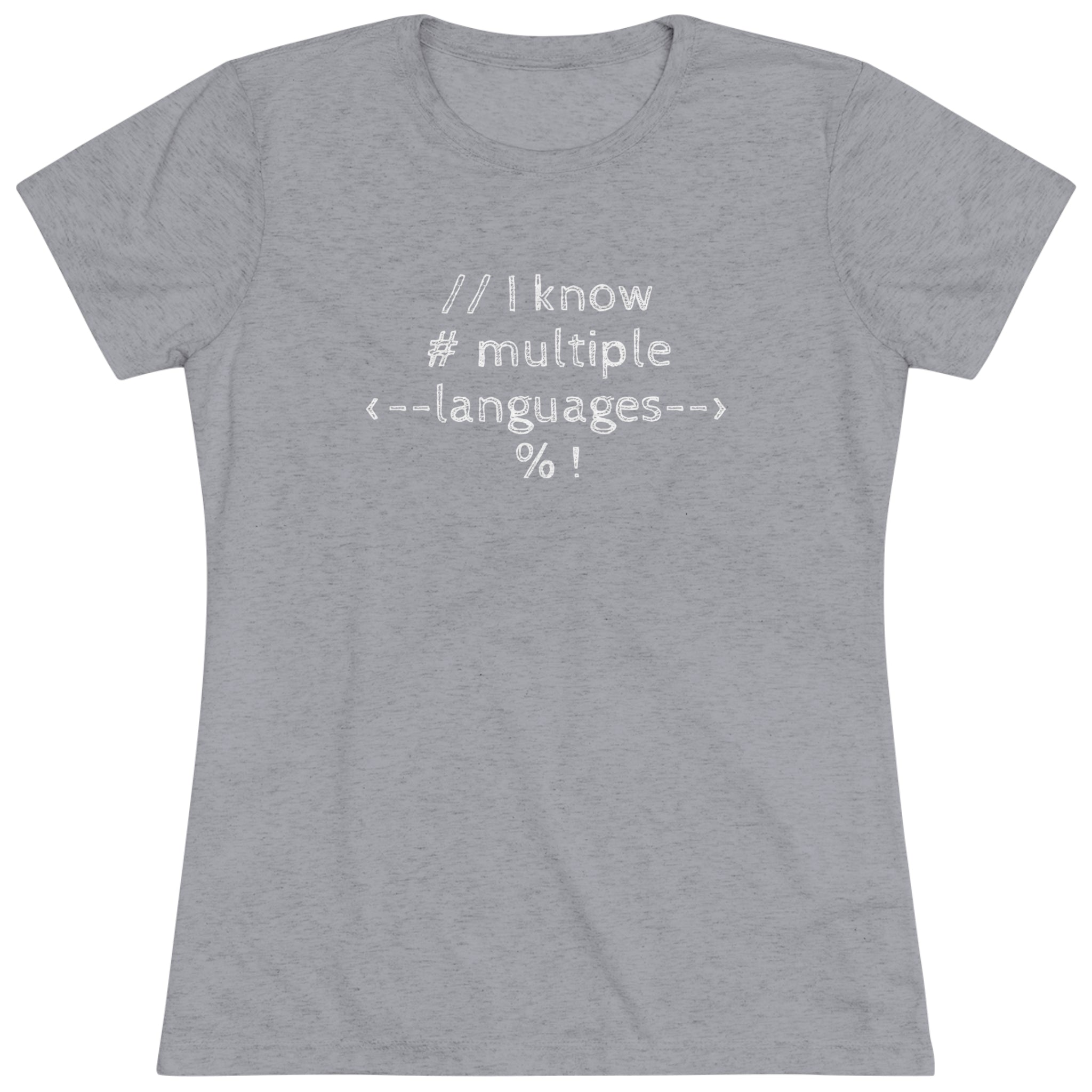 I know multiple languages! (Women's Triblend Tee)