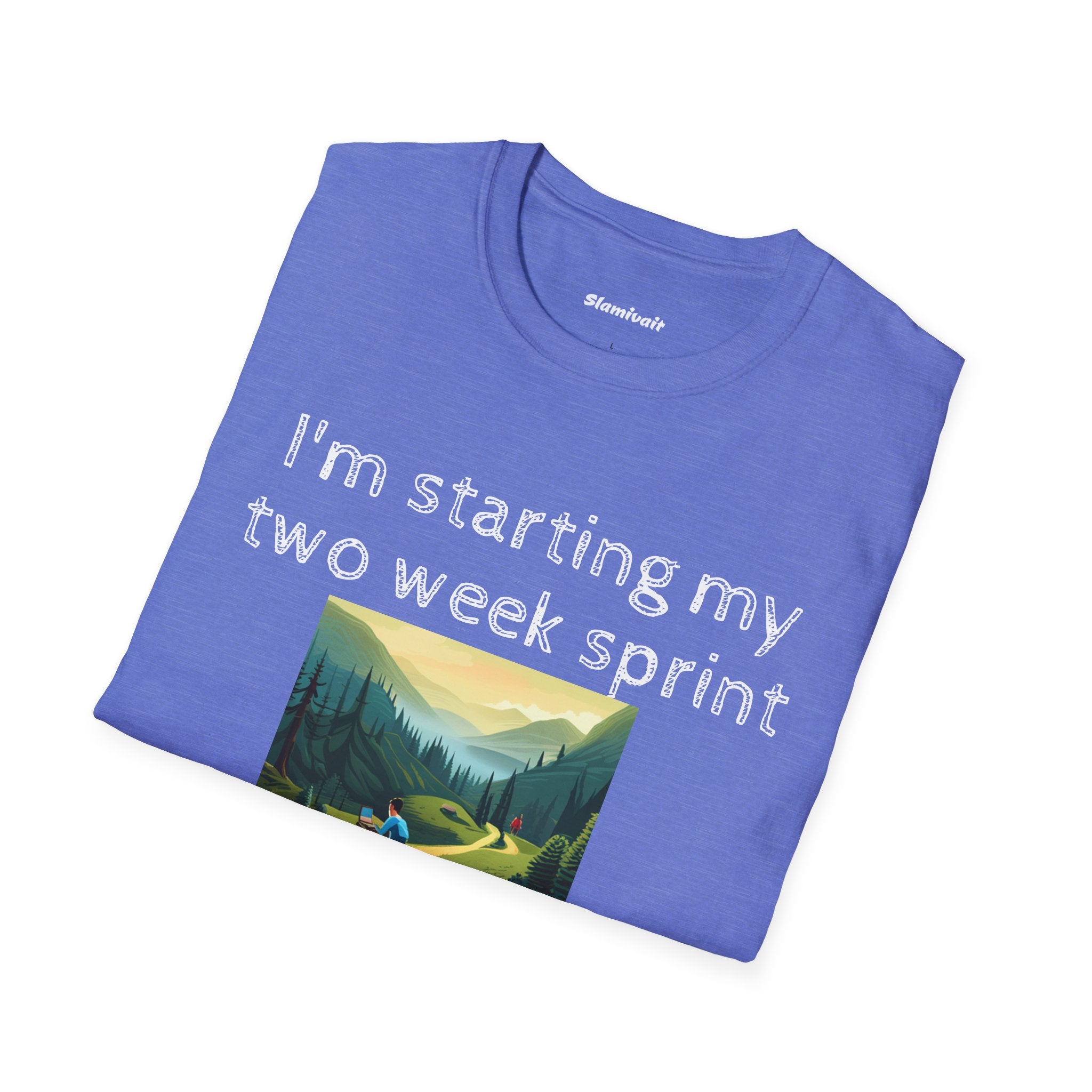 I'm starting my two week sprint... You must be in great shape! (Unisex Softstyle T-Shirt)