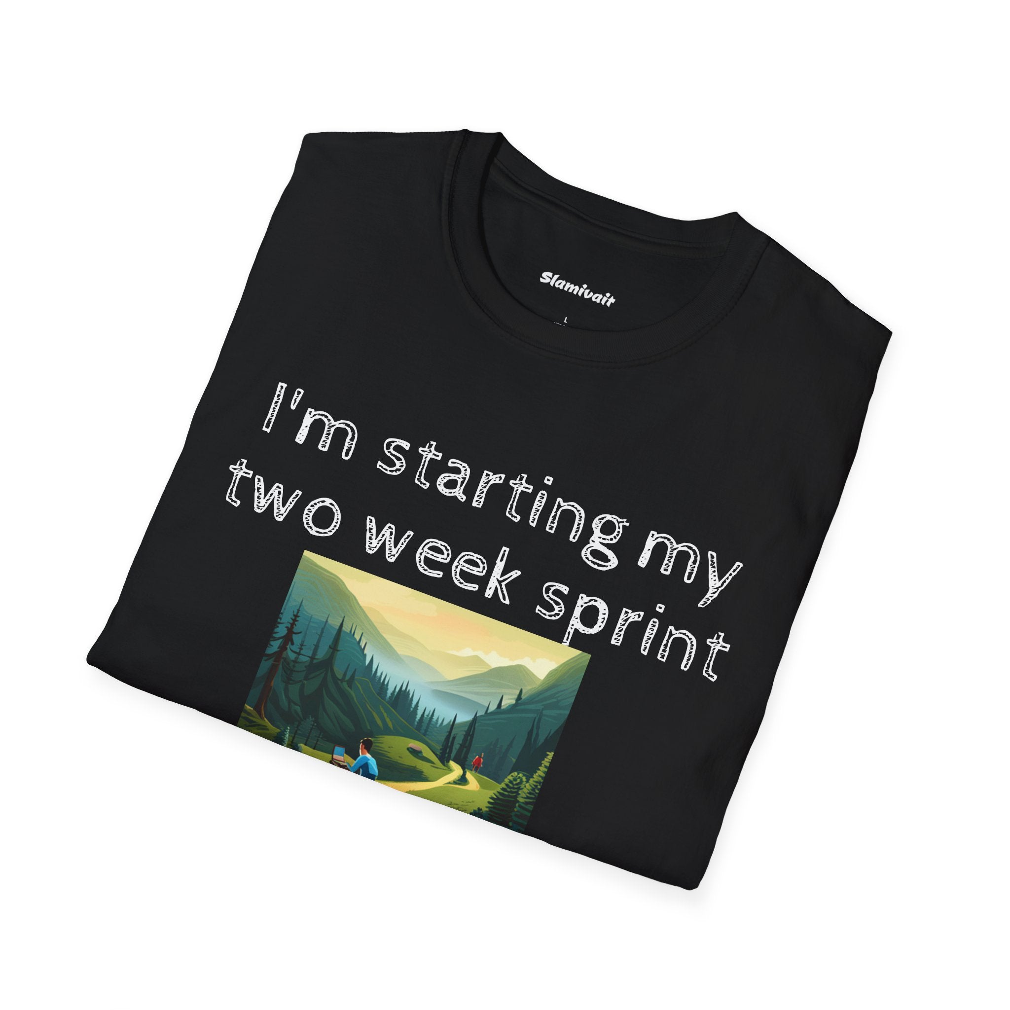 I'm starting my two week sprint... You must be in great shape! (Unisex Softstyle T-Shirt)