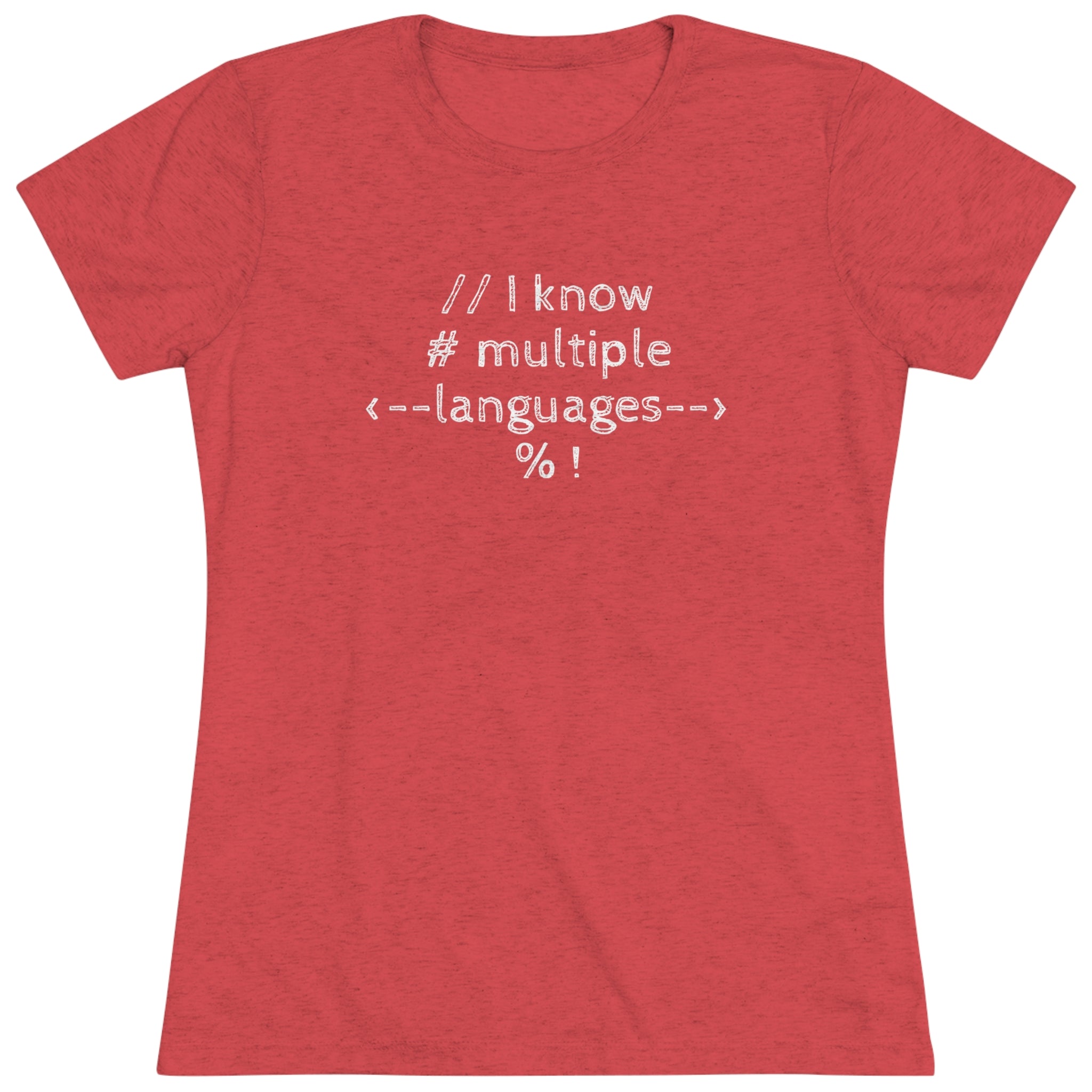 I know multiple languages! (Women's Triblend Tee)