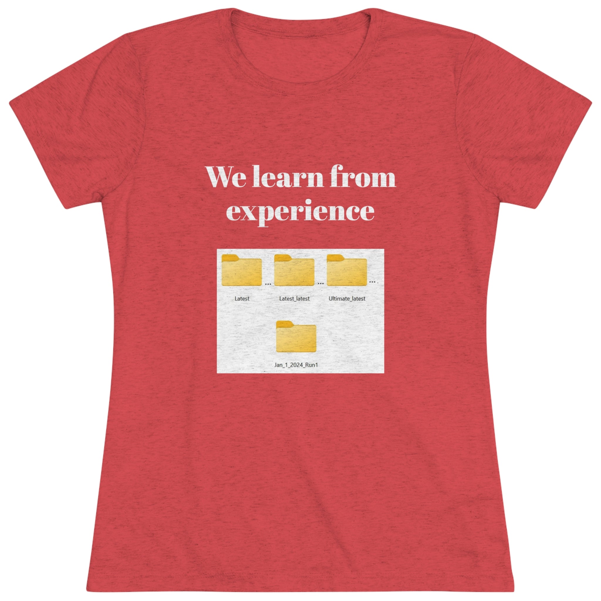 We learn from our experience (Women's Triblend Tee)