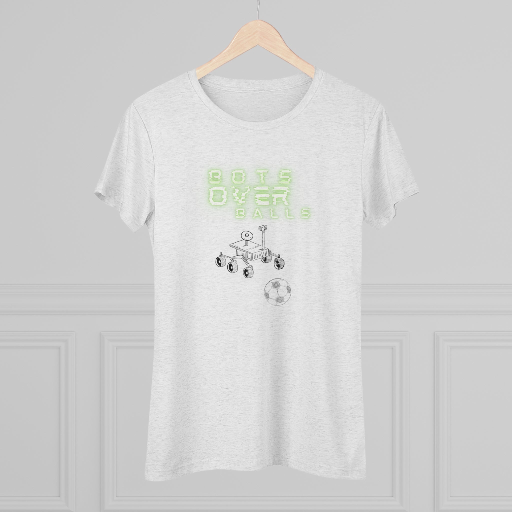 Bots over balls (Women's Triblend Tee)