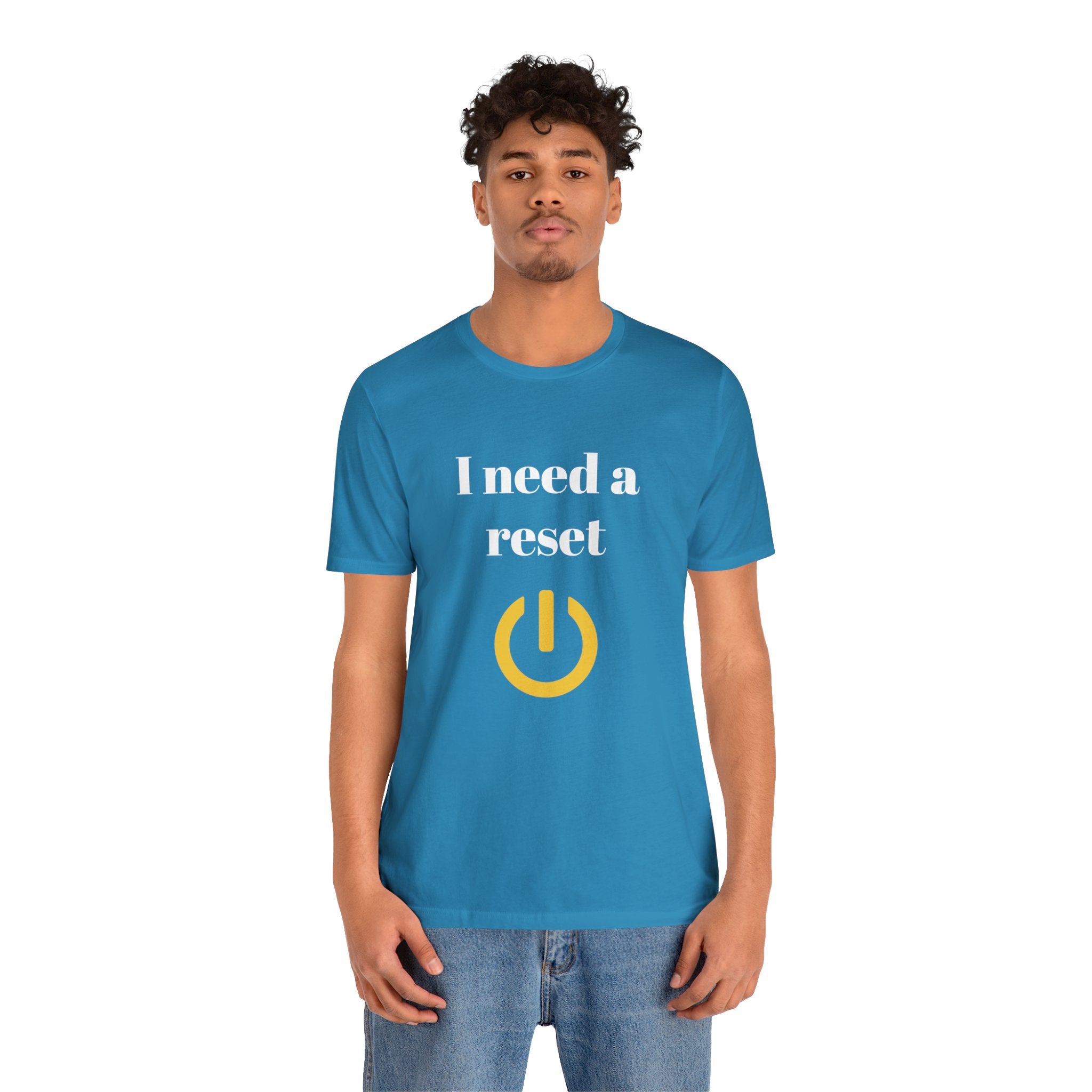 I need a reset (Unisex Jersey Short Sleeve Tee)