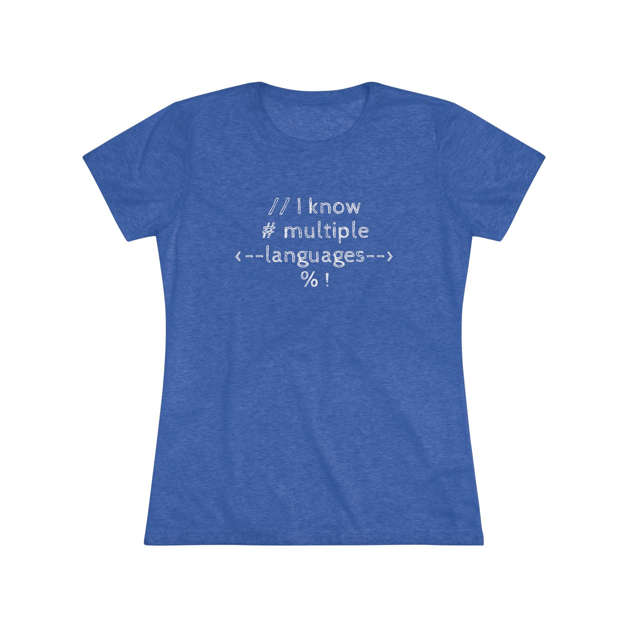 I know multiple languages! (Women's Triblend Tee)