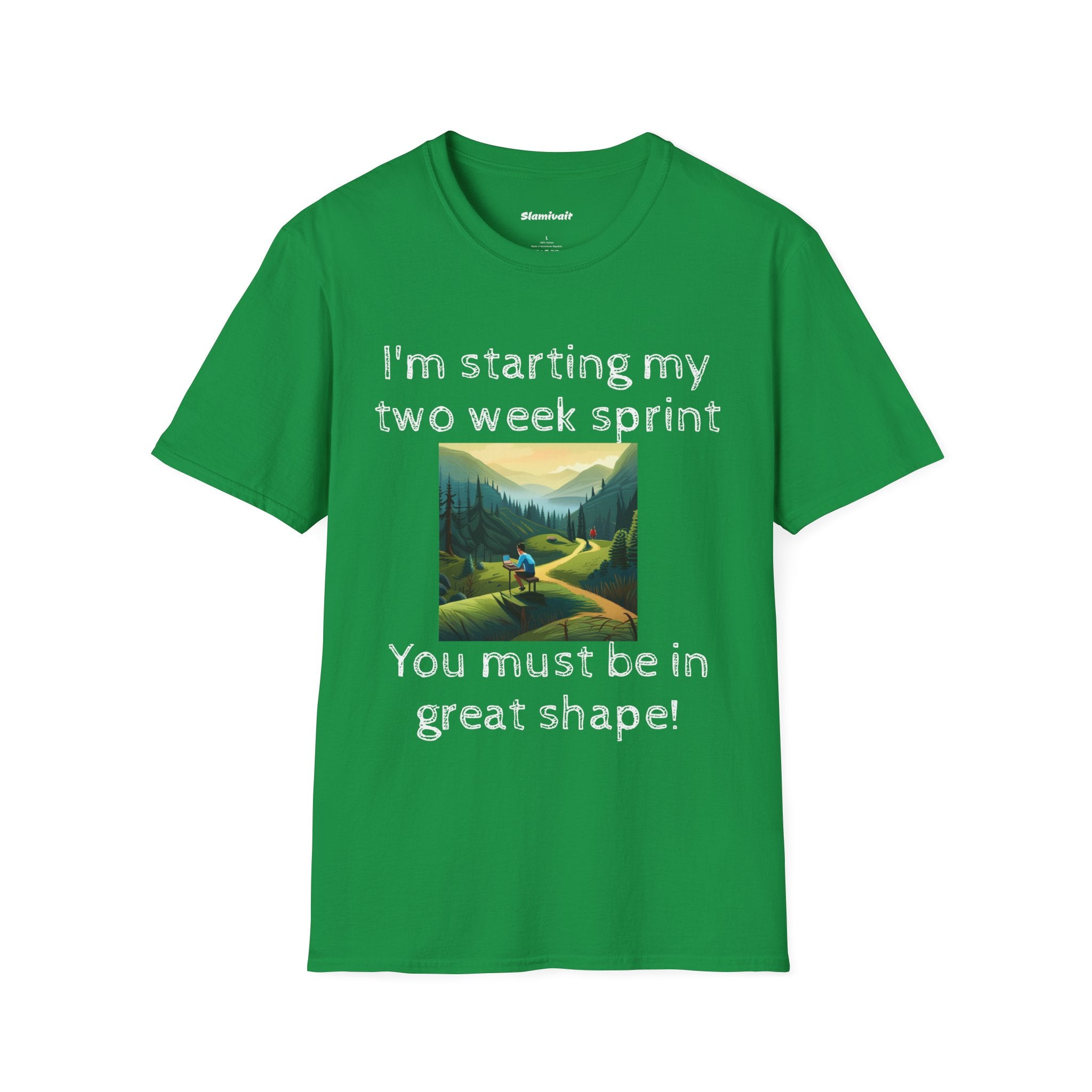 I'm starting my two week sprint... You must be in great shape! (Unisex Softstyle T-Shirt)